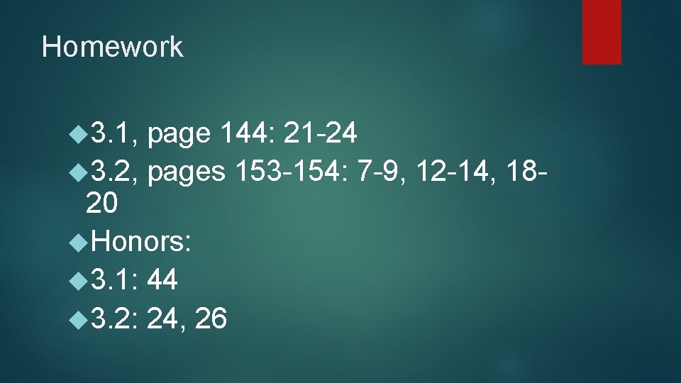 Homework 3. 1, page 144: 21 -24 3. 2, pages 153 -154: 7 -9,