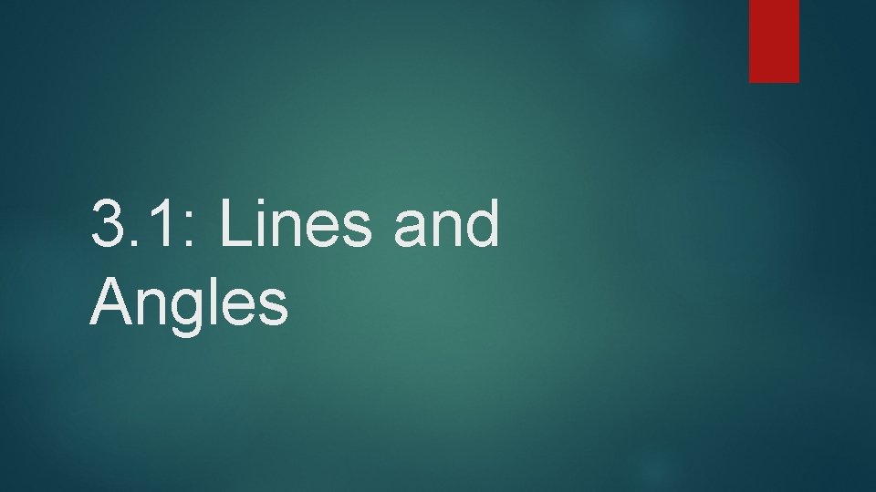 3. 1: Lines and Angles 