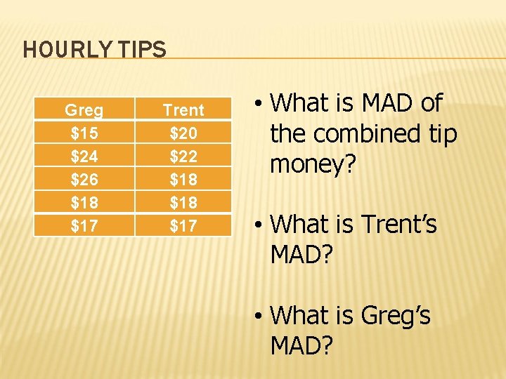HOURLY TIPS Greg $15 $24 $26 $18 $17 Trent $20 $22 $18 $17 •