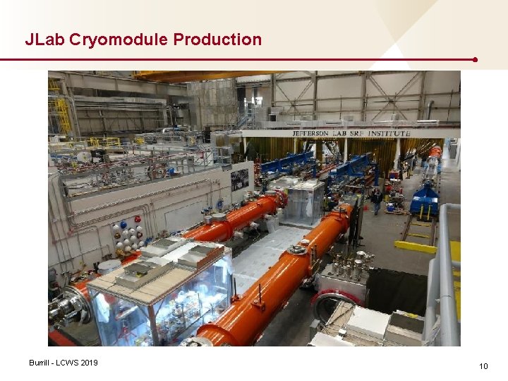 JLab Cryomodule Production Burrill - LCWS 2019 10 