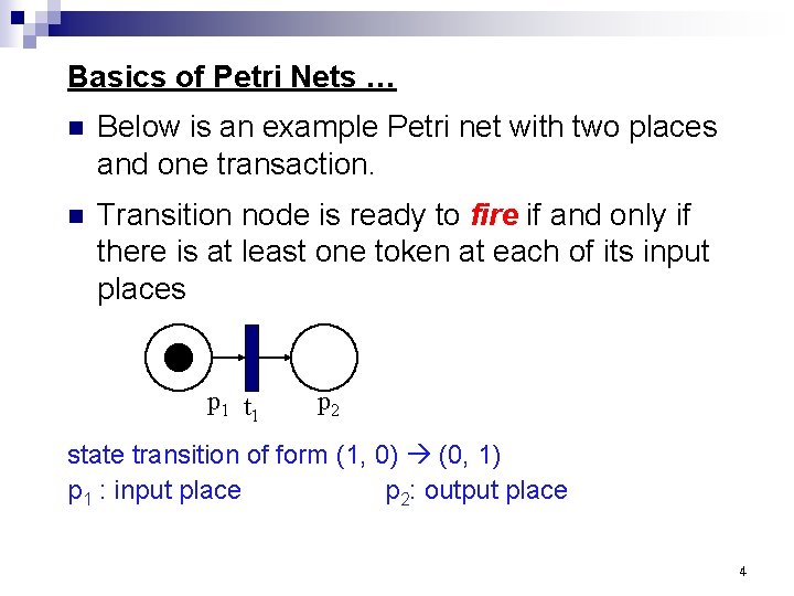 Basics of Petri Nets … n Below is an example Petri net with two