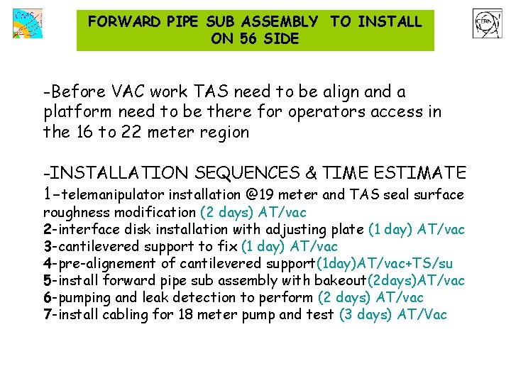 FORWARD PIPE SUB ASSEMBLY TO INSTALL ON 56 SIDE -Before VAC work TAS need