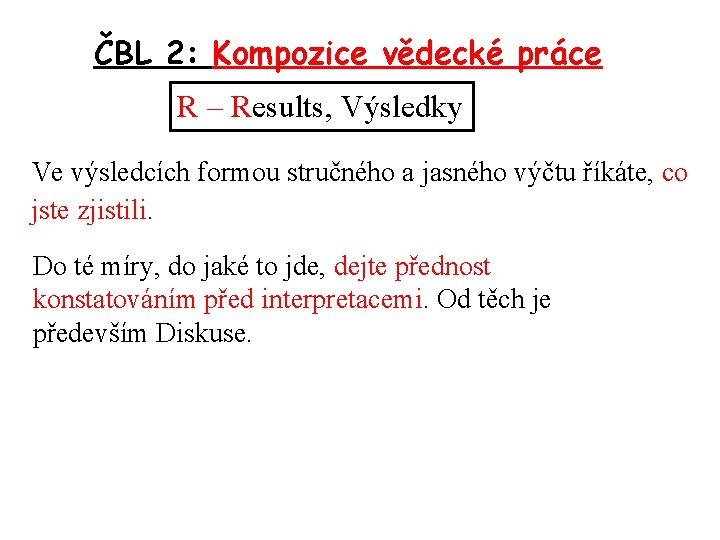 ČBL 2: Kompozice vědecké práce R – Results, Výsledky Ve výsledcích formou stručného a