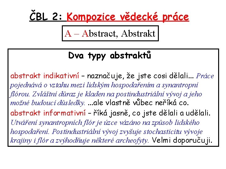 ČBL 2: Kompozice vědecké práce A – Abstract, Abstrakt Dva typy abstraktů abstrakt indikativní
