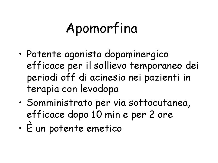 Apomorfina • Potente agonista dopaminergico efficace per il sollievo temporaneo dei periodi off di