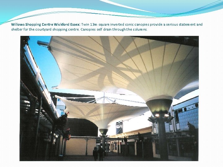Willows Shopping Centre Wickford Essex: Twin 13 m square inverted conic canopies provide a
