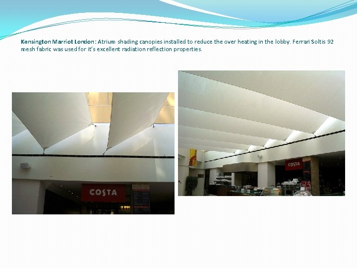 Kensington Marriot London: Atrium shading canopies installed to reduce the over heating in the