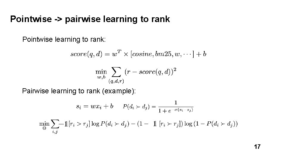 Pointwise -> pairwise learning to rank Pointwise learning to rank: Pairwise learning to rank