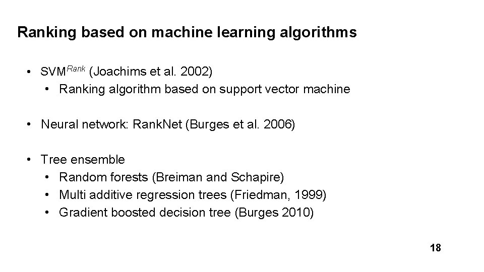 Ranking based on machine learning algorithms • SVMRank (Joachims et al. 2002) • Ranking