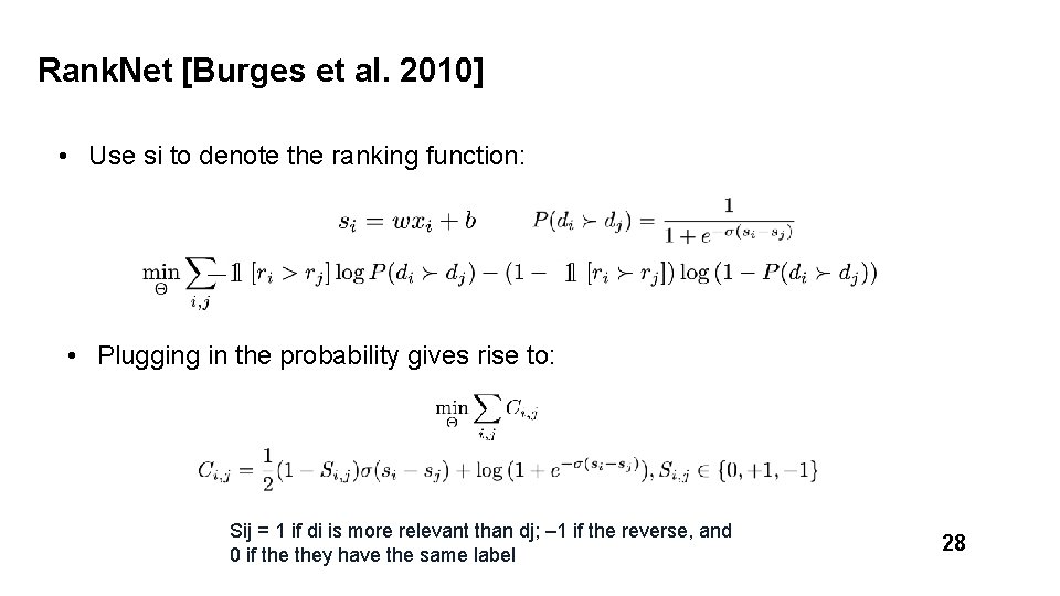 Rank. Net [Burges et al. 2010] • Use si to denote the ranking function: