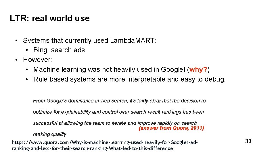 LTR: real world use • Systems that currently used Lambda. MART: • Bing, search