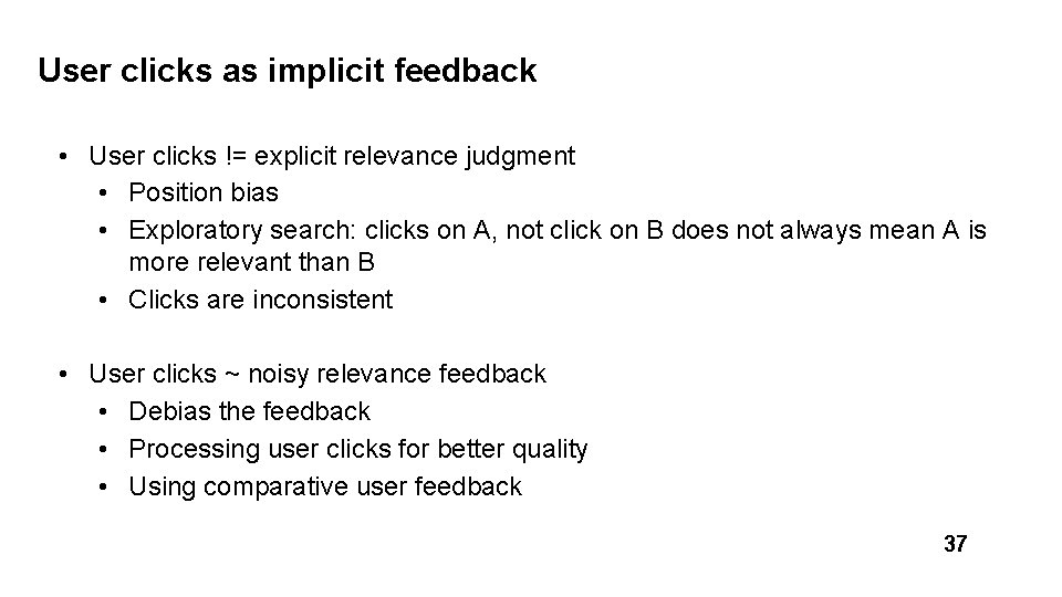 User clicks as implicit feedback • User clicks != explicit relevance judgment • Position