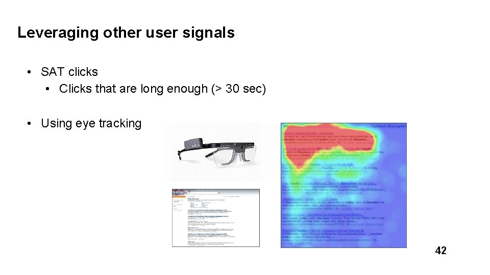 Leveraging other user signals • SAT clicks • Clicks that are long enough (>