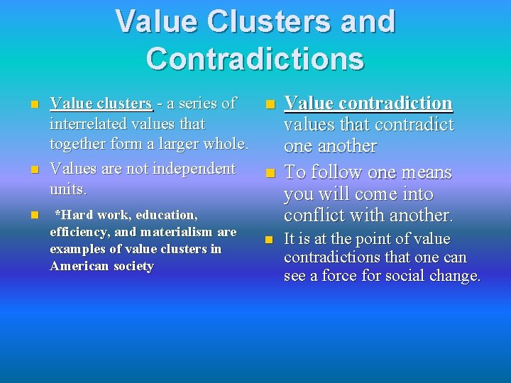 Value Clusters and Contradictions n n n Value clusters - a series of n