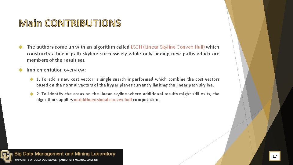  The authors come up with an algorithm called LSCH (Linear Skyline Convex Hull)