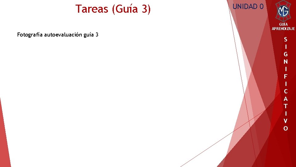 Tareas (Guía 3) UNIDAD 0 GUÍA APRENDIZAJE Fotografía autoevaluación guía 3 S I G