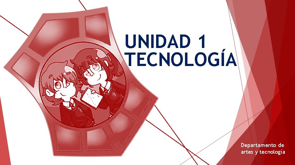 UNIDAD 1 TECNOLOGÍA Departamento de artes y tecnología 