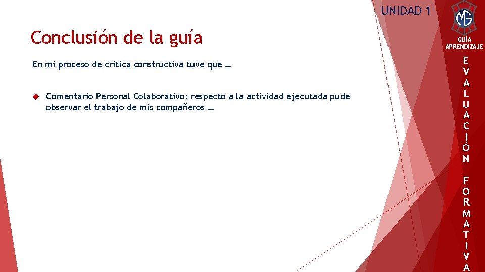 UNIDAD 1 Conclusión de la guía En mi proceso de critica constructiva tuve que