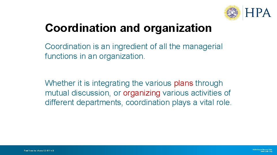 Coordination and organization Coordination is an ingredient of all the managerial functions in an Coordination and organization Coordination is an ingredient of all the managerial functions in an