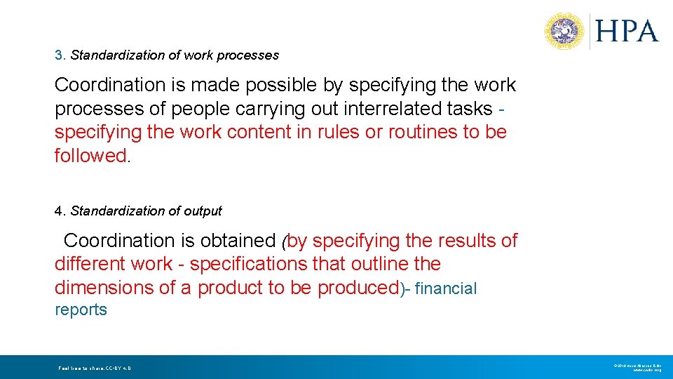 3. Standardization of work processes Coordination is made possible by specifying the work processes 3. Standardization of work processes Coordination is made possible by specifying the work processes
