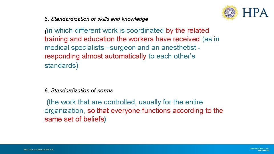 5. Standardization of skills and knowledge (in which different work is coordinated by the 5. Standardization of skills and knowledge (in which different work is coordinated by the