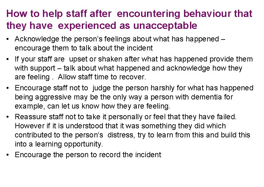 How to help staff after encountering behaviour that they have experienced as unacceptable •
