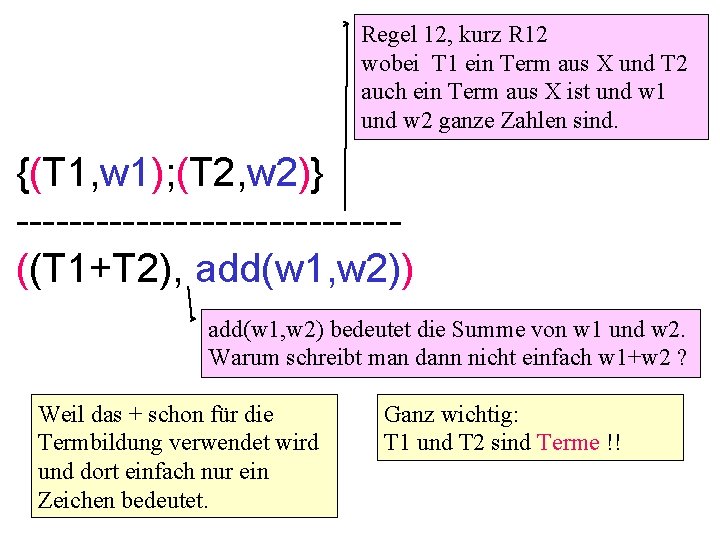 Regel 12, kurz R 12 wobei T 1 ein Term aus X und T