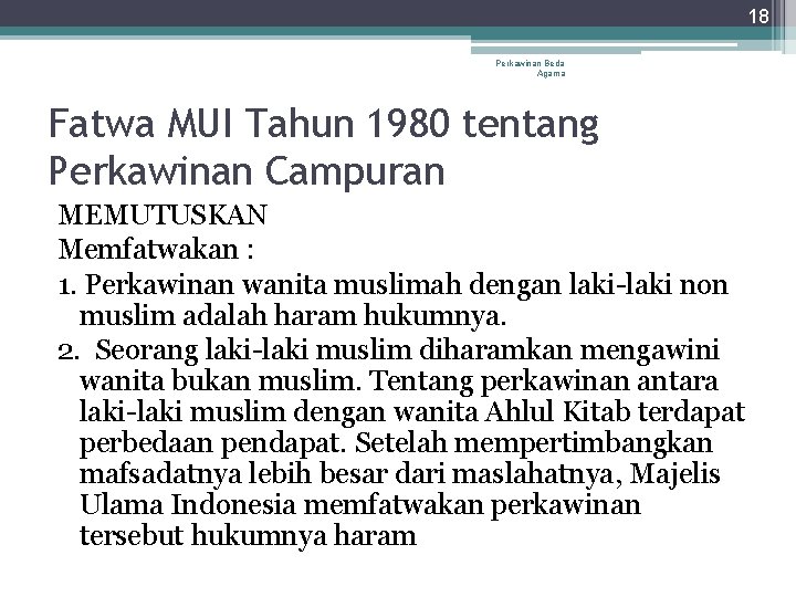 18 Perkawinan Beda Agama Fatwa MUI Tahun 1980 tentang Perkawinan Campuran MEMUTUSKAN Memfatwakan : 18 Perkawinan Beda Agama Fatwa MUI Tahun 1980 tentang Perkawinan Campuran MEMUTUSKAN Memfatwakan :