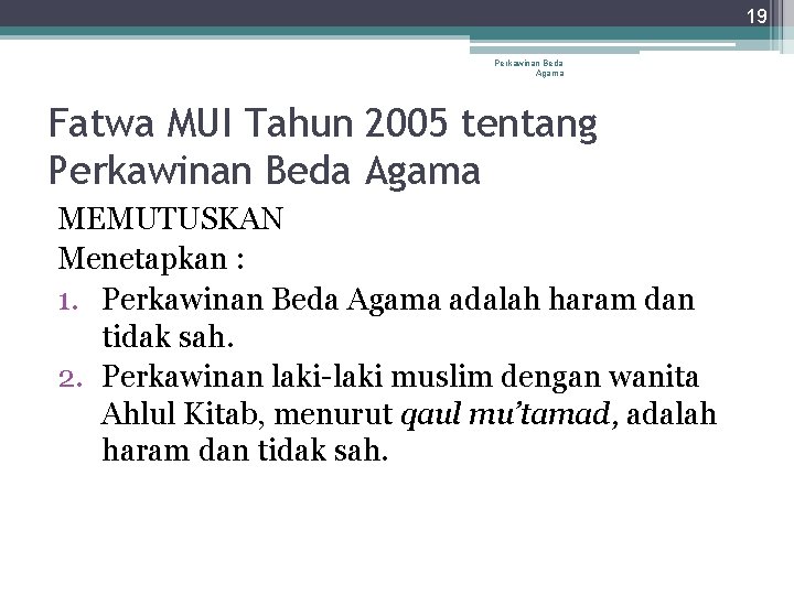 19 Perkawinan Beda Agama Fatwa MUI Tahun 2005 tentang Perkawinan Beda Agama MEMUTUSKAN Menetapkan 19 Perkawinan Beda Agama Fatwa MUI Tahun 2005 tentang Perkawinan Beda Agama MEMUTUSKAN Menetapkan