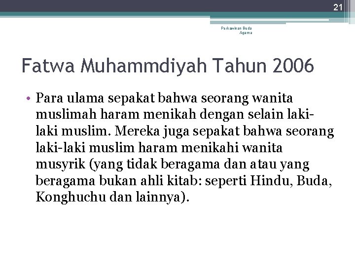 21 Perkawinan Beda Agama Fatwa Muhammdiyah Tahun 2006 • Para ulama sepakat bahwa seorang 21 Perkawinan Beda Agama Fatwa Muhammdiyah Tahun 2006 • Para ulama sepakat bahwa seorang