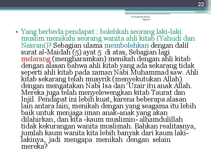 22 Perkawinan Beda Agama • Yang berbeda pendapat : bolehkah seorang laki-laki muslim menikahi 22 Perkawinan Beda Agama • Yang berbeda pendapat : bolehkah seorang laki-laki muslim menikahi