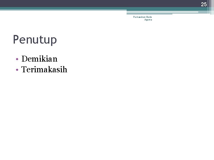 25 Perkawinan Beda Agama Penutup • Demikian • Terimakasih 25 Perkawinan Beda Agama Penutup • Demikian • Terimakasih