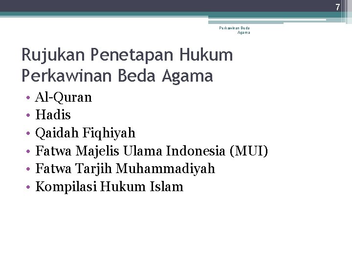 7 Perkawinan Beda Agama Rujukan Penetapan Hukum Perkawinan Beda Agama • • • Al-Quran 7 Perkawinan Beda Agama Rujukan Penetapan Hukum Perkawinan Beda Agama • • • Al-Quran
