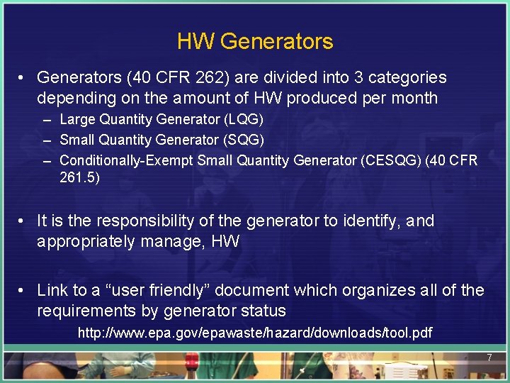 HW Generators • Generators (40 CFR 262) are divided into 3 categories depending on