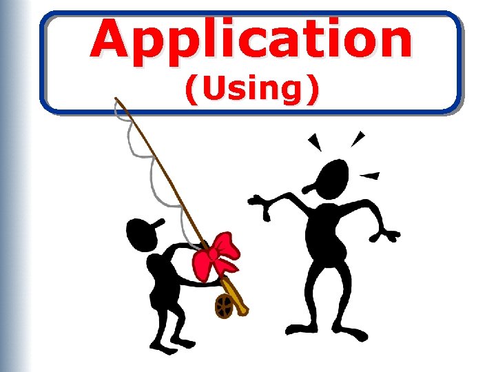 Application (Using) 