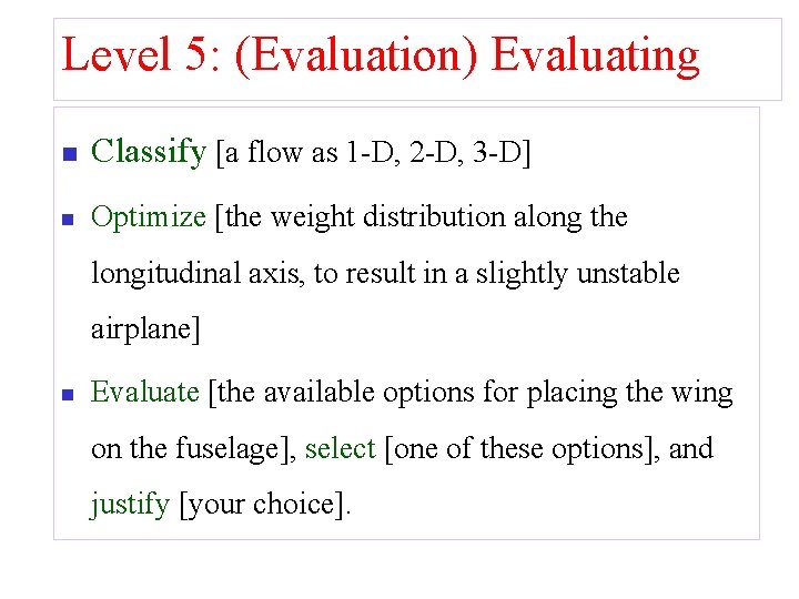 Level 5: (Evaluation) Evaluating n Classify [a flow as 1 -D, 2 -D, 3