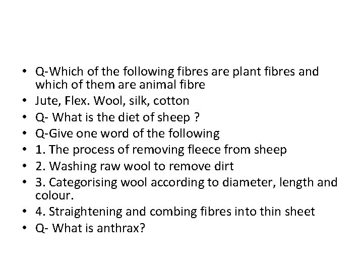  • Q-Which of the following fibres are plant fibres and which of them