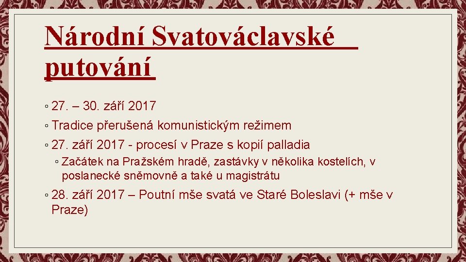 Národní Svatováclavské putování ◦ 27. – 30. září 2017 ◦ Tradice přerušená komunistickým režimem