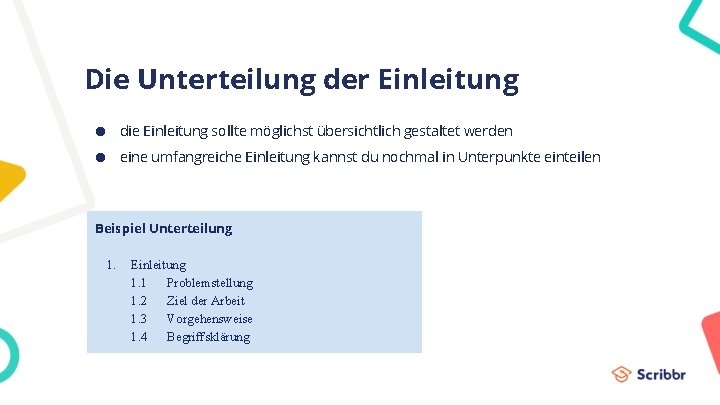 Die Unterteilung der Einleitung ● die Einleitung sollte möglichst übersichtlich gestaltet werden ● eine