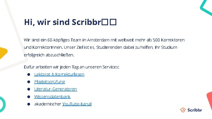 Hi, wir sind Scribbr�� Wir sind ein 60 -köpfiges Team in Amsterdam mit weltweit