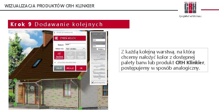 WIZUALIZACJA PRODUKTÓW CRH KLINKIER Krok 9 Dodawanie kolejnych warstw Z każdą kolejną warstwą, na