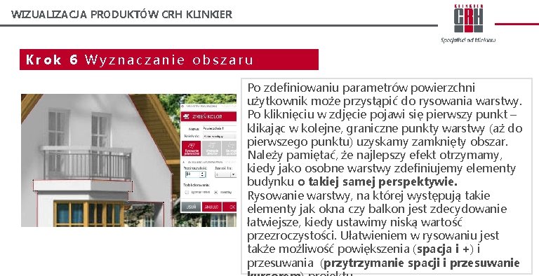 WIZUALIZACJA PRODUKTÓW CRH KLINKIER Krok 6 Wyznaczanie obszaru warstwy Po zdefiniowaniu parametrów powierzchni użytkownik