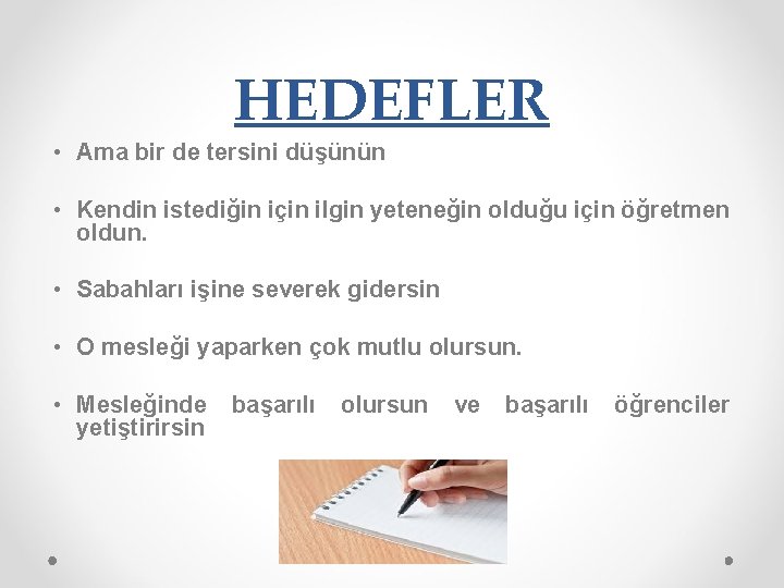 HEDEFLER • Ama bir de tersini düşünün • Kendin istediğin için ilgin yeteneğin olduğu