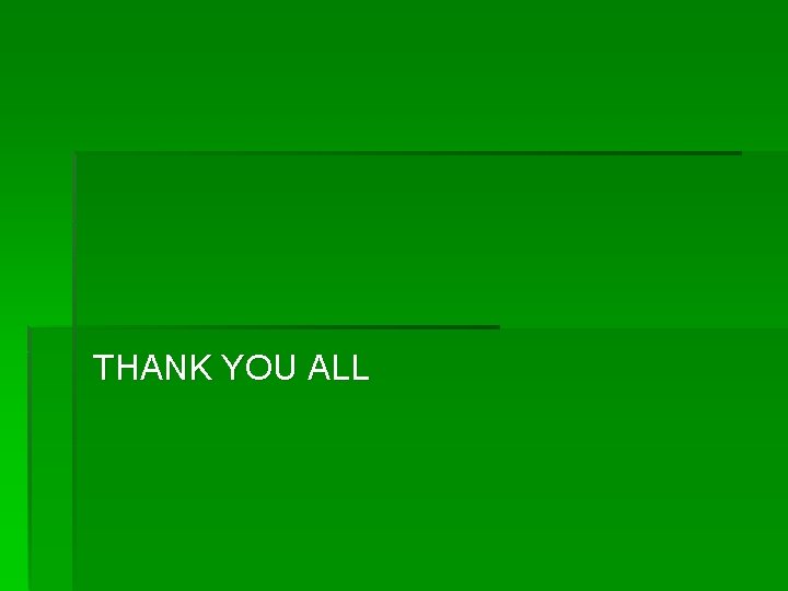 THANK YOU ALL 