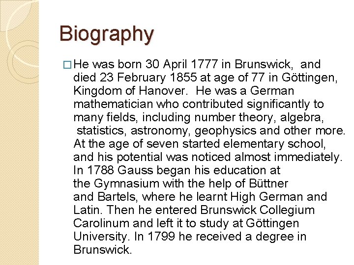 Biography � He was born 30 April 1777 in Brunswick, and died 23 February
