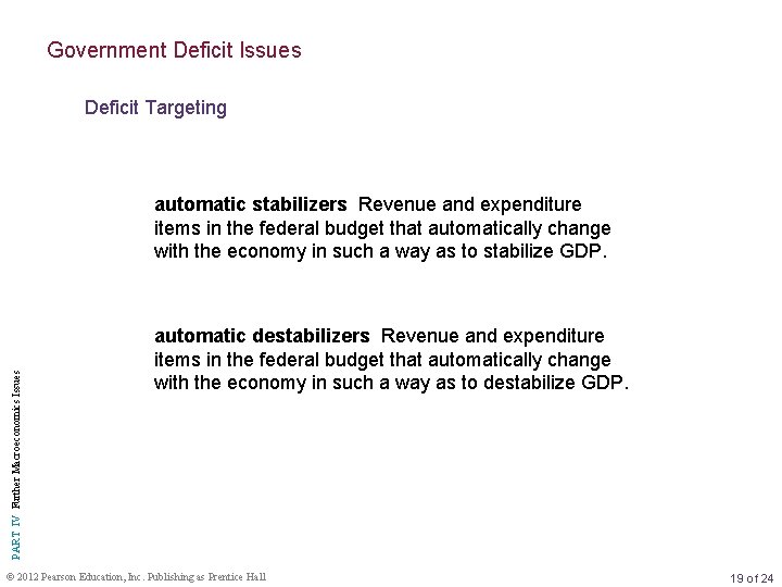 Government Deficit Issues Deficit Targeting PART IV Further Macroeconomics Issues automatic stabilizers Revenue and