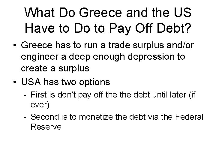 What Do Greece and the US Have to Do to Pay Off Debt? •