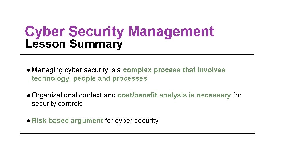 Cyber Security Management Lesson Summary ● Managing cyber security is a complex process that Cyber Security Management Lesson Summary ● Managing cyber security is a complex process that