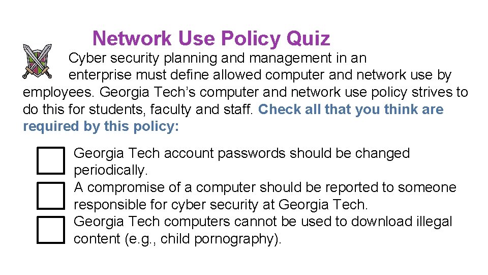 Network Use Policy Quiz Cyber security planning and management in an enterprise must define Network Use Policy Quiz Cyber security planning and management in an enterprise must define