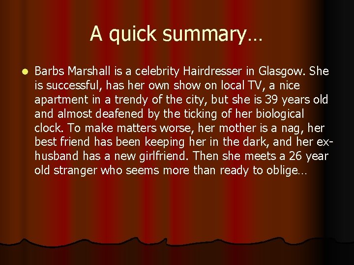 A quick summary… l Barbs Marshall is a celebrity Hairdresser in Glasgow. She is